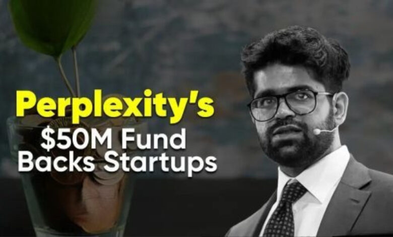 Perplexity Launches $50 Million Investment Fund